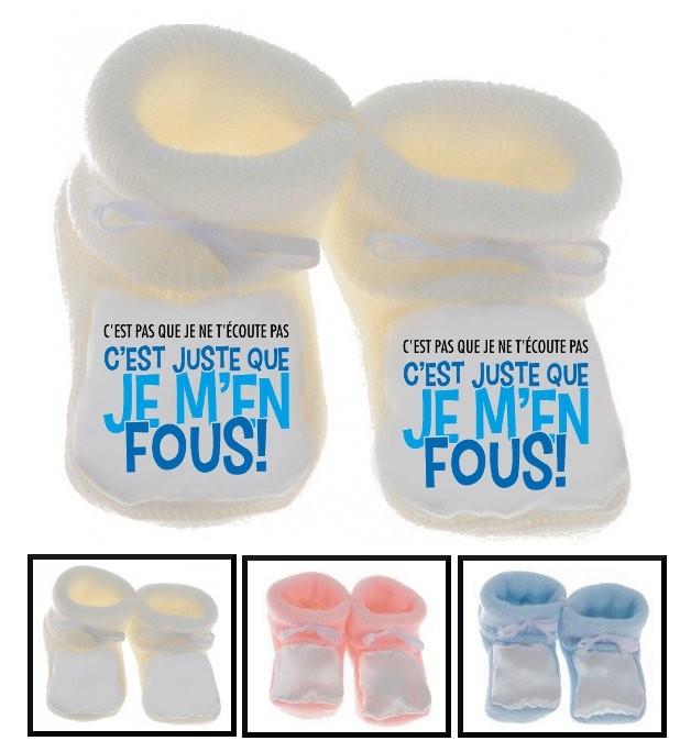 Chaussons bébé C'est pas que je t'écoute pas, mais Je m'en fous